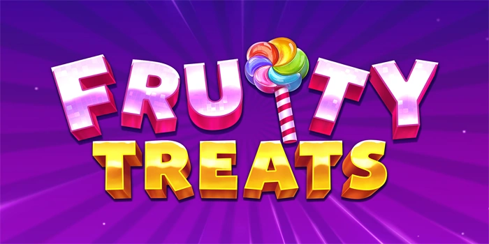 Bocoran Slot Fruity Treats Paling Akurat Untuk Meraih Jackpot
