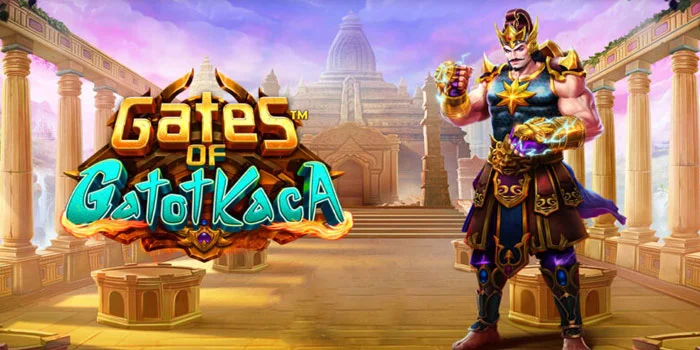 Strategi Main Slot Gates Of Gatot Kaca Buat Pemula Auto Menang 