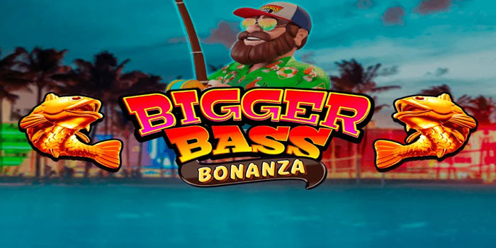 Tips dan Trik Mudah Jackpot Slot Bigger Bass Bonanza