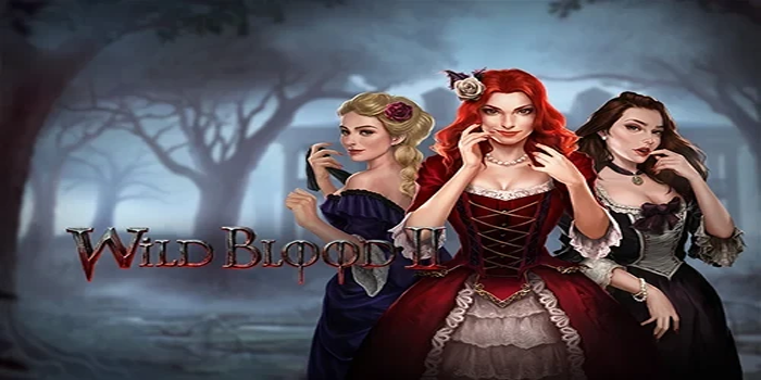 Bonus Dan Jackpot Menggiurkan Menanti Di Slot Wild Blood 2